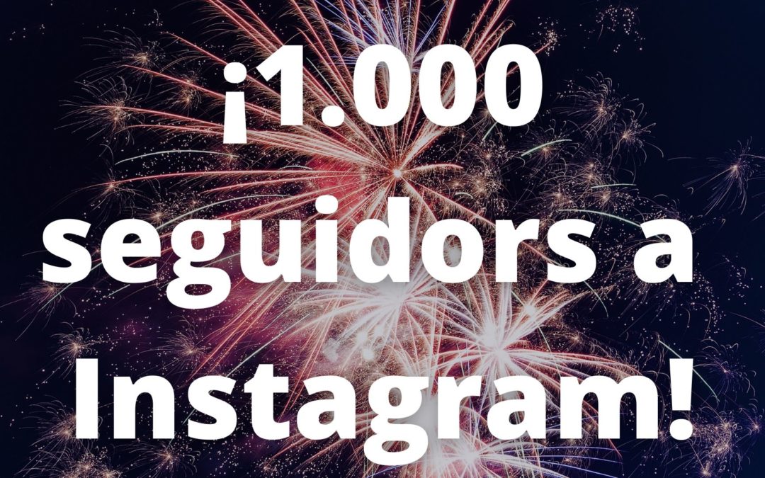 Ja som més de 1.000 seguidors a Instagram!!