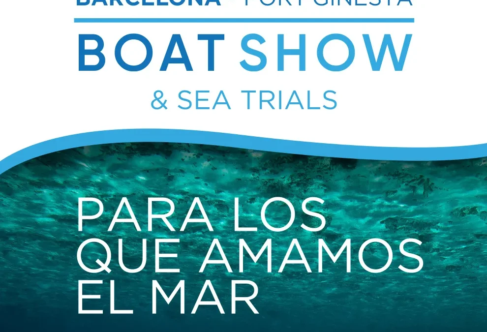10 – 13 OCTOBRE BARCELONA-PORT GINESTA BOATSHOW & SEA TRIALS: RESERVA LES DATES !!!