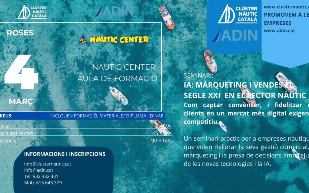 Dilluns 2 de març últim dia d’inscripció al seminari IA: màrqueting i vendes al segle XXI de dimecres 4 a Nautic Center – ROSES