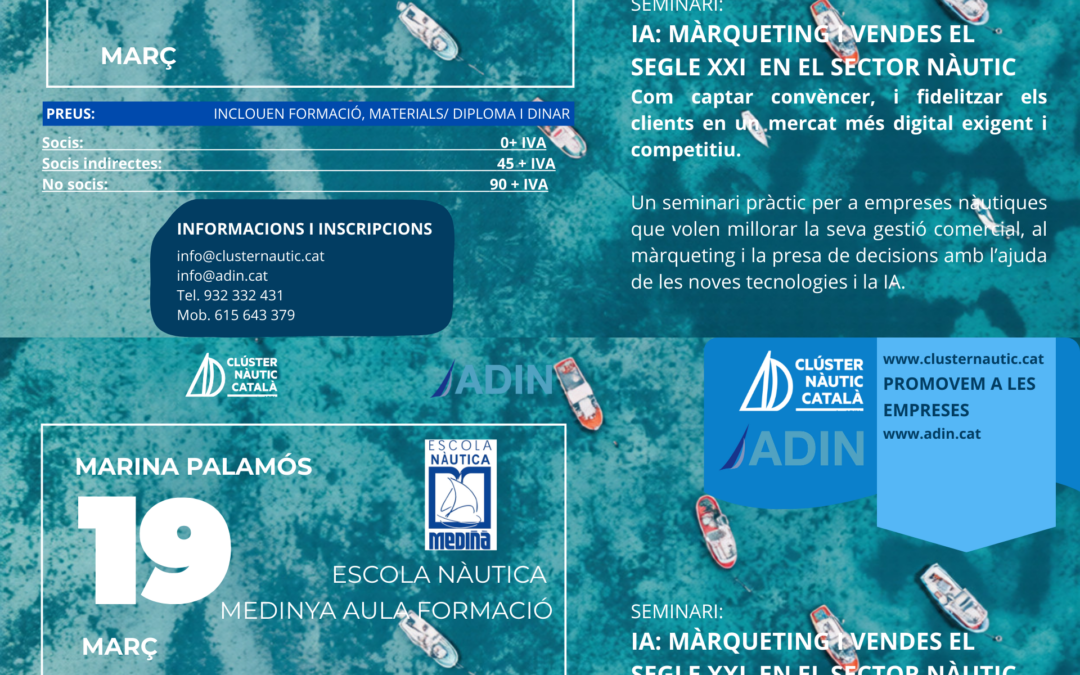 EL PROPER DIMARTS 17/3 A PORT GINESTA I DIJOUS 19/3 A PALAMÓS: SEMINARI IA: MÀRQUETING I VENDES EN EL SECTOR NÀUTIC